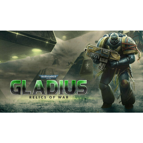 Игра Warhammer 40,000: Gladius - Relics of War для PC (STEAM) (электронная версия) игра act of war high treason для pc steam электронная версия