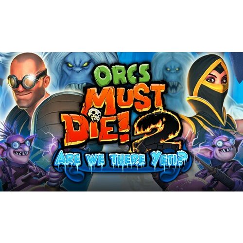 Дополнение Orcs Must Die! 2 Are We There Yeti? Booster Pack для PC (STEAM) (электронная версия)