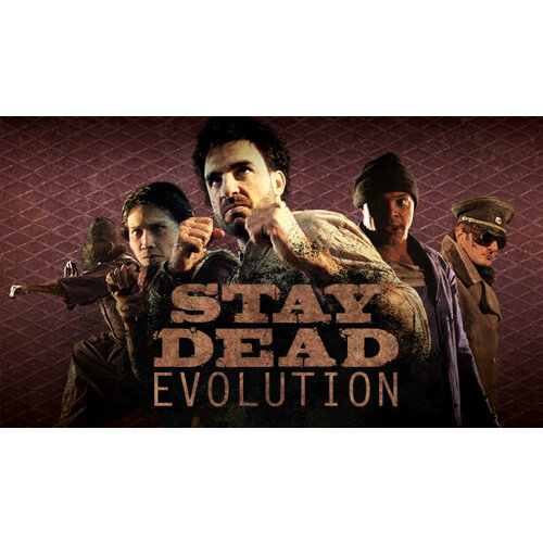 Игра Stay Dead Evolution для PC (STEAM) (электронная версия)