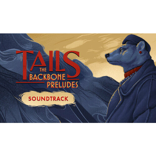Tails: The Backbone Preludes Soundtrack для PC (STEAM) (электронная версия)