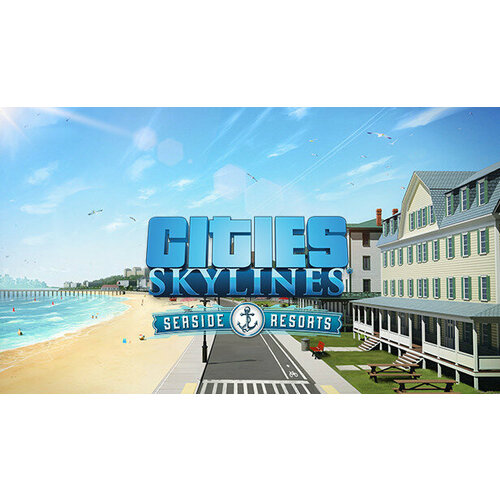 Дополнение Cities: Skylines - Content Creator Pack: Seaside Resorts для PC (STEAM) (электронная версия) дополнение cities skylines content creator pack heart of korea для pc steam электронная версия