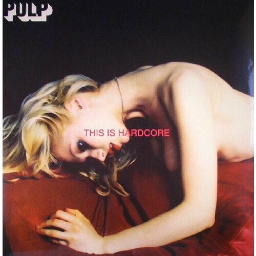 Pulp Виниловая пластинка Pulp This Is Hardcore white barry виниловая пластинка white barry love s theme the best of the 20th century records singlesy