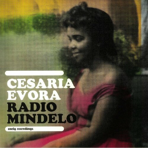 Evora Cesaria Виниловая пластинка Evora Cesaria Radio Mindelo (Early Recordings) evora cesaria виниловая пластинка evora cesaria cesaria