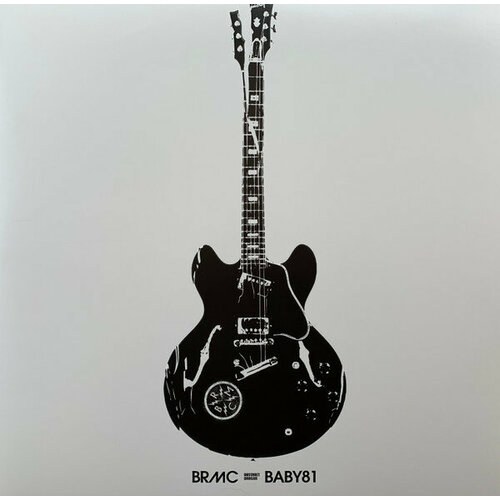 Black Rebel Motorcycle Club Виниловая пластинка Black Rebel Motorcycle Club Baby 81 виниловая пластинка элла фитцджеральд the irving berlin s