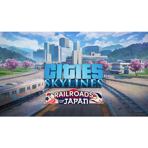 Дополнение Cities: Skylines - Content Creator Pack: Railroads of Japan для PC (STEAM) (электронная версия) дополнение cities skylines content creator pack brooklyn