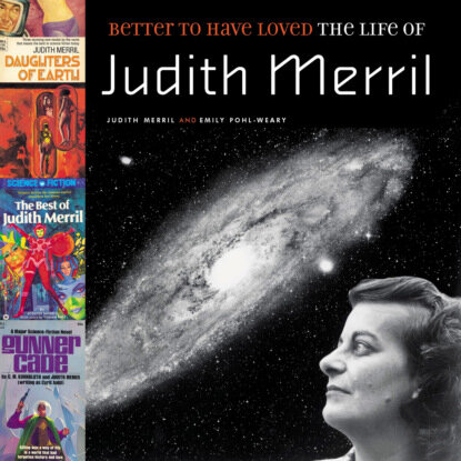 Better to Have Loved - The Life of Judith Merril (Unabridged) [Аудиокнига]