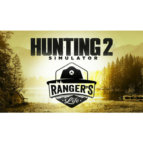 дополнение hunting simulator 2 a ranger s life для pc steam электронная версия Дополнение Hunting Simulator 2: A Ranger's Life для PC (STEAM) (электронная версия)