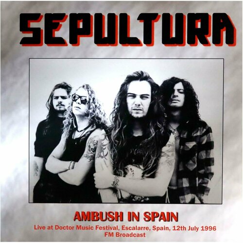 Виниловая пластинка Sepultura. Ambush In Spain. Live At Doctor Music Festival, Escalarre, Spain, 12Th July 1996 Fm Broadcast (LP)