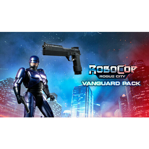 Дополнение Robocop: Rogue City - Vanguard DLC для PC (STEAM) (электронная версия)