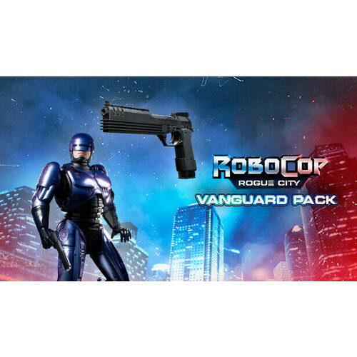 Дополнение Robocop: Rogue City - Vanguard DLC для PC (STEAM) (электронная версия) дополнение orcs must die 2 fire and water dlc для pc steam электронная версия