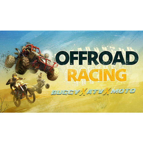 Игра Offroad Racing – Buggy x ATV X Moto для PC (STEAM) (электронная версия)