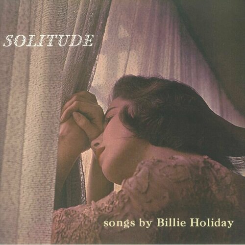 Holiday Billie "Виниловая пластинка Holiday Billie Solitude"