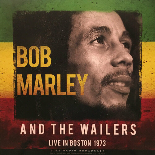 Marley Bob Виниловая пластинка Marley Bob Live In Boston 1973