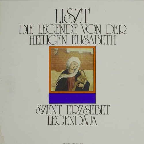 Виниловая пластинка Liszt - J nos Ferencsik Die Legende Von виниловая пластинка ferenc liszt soloists state academic russian choir of the ussr conductor alexander yurlov via crucis die 14 stationen des kreuzweges