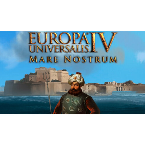 Дополнение Europa Universalis IV: Mare Nostrum для PC (STEAM) (электронная версия) europa universalis iv ultimate e book pack