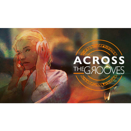 Игра Across the Grooves для PC (STEAM) (электронная версия) игра thea the awakening для pc steam электронная версия