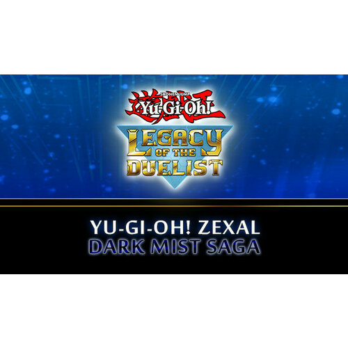 Дополнение Yu-Gi-Oh! ZEXAL Dark Mist Saga для PC (STEAM) (электронная версия)