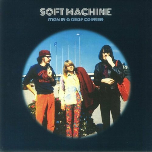 Soft Machine Виниловая пластинка Soft Machine Man In A Deaf Corner (Experiments And Prototypes) виниловая пластинка bridgewater dee dee afro blue 7119691264417