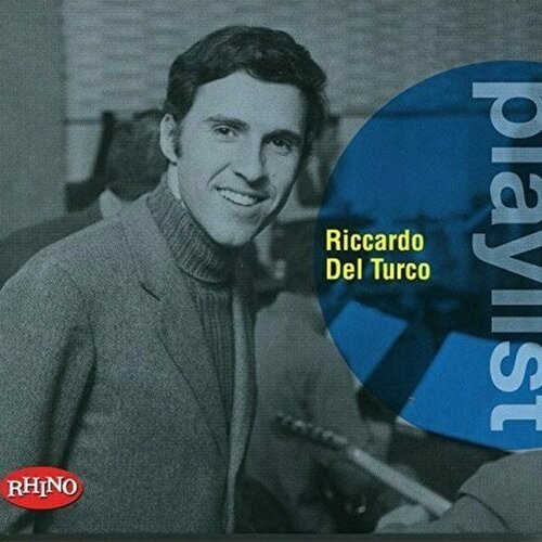 Компакт-диск Warner Riccardo Del Turco – Playlist: Riccardo Del Turco rossini turco in italia marzio conti