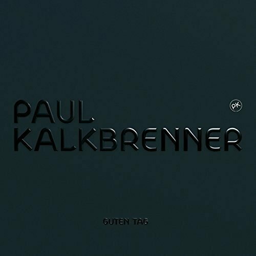 Kalkbrenner Paul Виниловая пластинка Kalkbrenner Paul Guten Tag