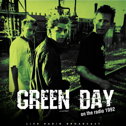 Green Day Виниловая пластинка Green Day Best Of Live On The Radio 1992 виниловая пластинка ac dc best of live at paradise theatre boston 1978