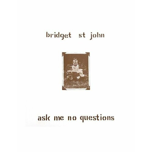 5060672880138, Виниловая пластинка St. John, Bridget, Ask Me No Questions брелок be happy череп hello