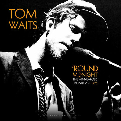 Waits Tom Виниловая пластинка Waits Tom Round Midnight Minneapolis Broadcast 1975 women s raccoon fur collar women s down jacket women s new fashion korean version of the long warm coat coat women