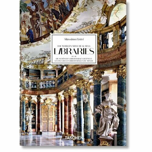 Massimo Listri. The World's Most Beautiful Libraries. 40th Ed.