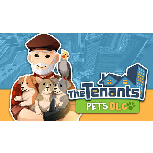 Дополнение The Tenants - Pets DLC для PC (STEAM) (электронная версия)