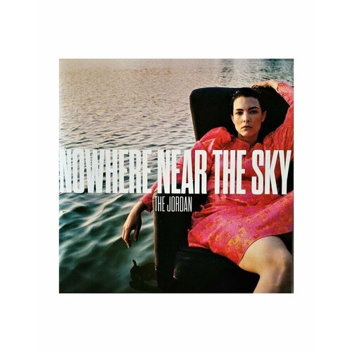 0711297533118, Виниловая пластинка Jordan, The, Nowhere Near The Sky виниловая пластинка the jordan nowhere near the sky limited clear vinyl lp