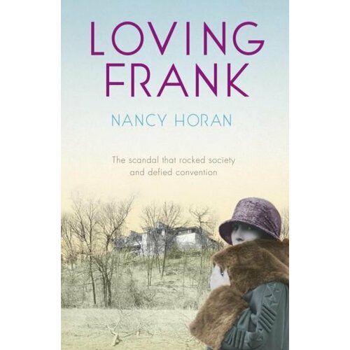 Nancy Horan - Loving Frank