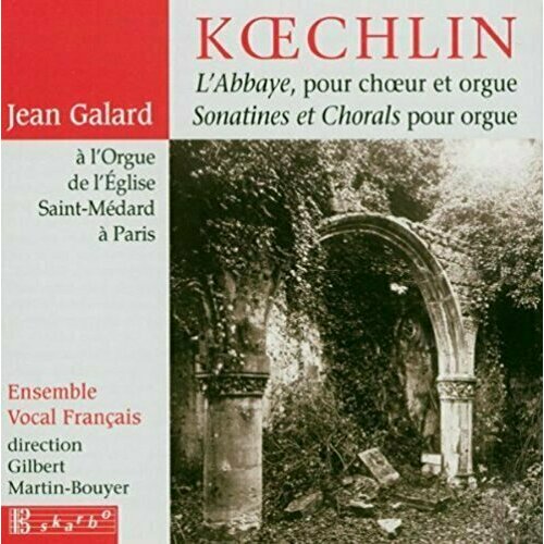 Koechlin. Sonatines et Chorals pour Orgue - Gilard lebegue pieces orgue