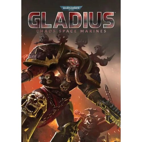 Warhammer 40,000: Gladius - Chaos Space Marines (Steam; PC; Регион активации Россия и СНГ)