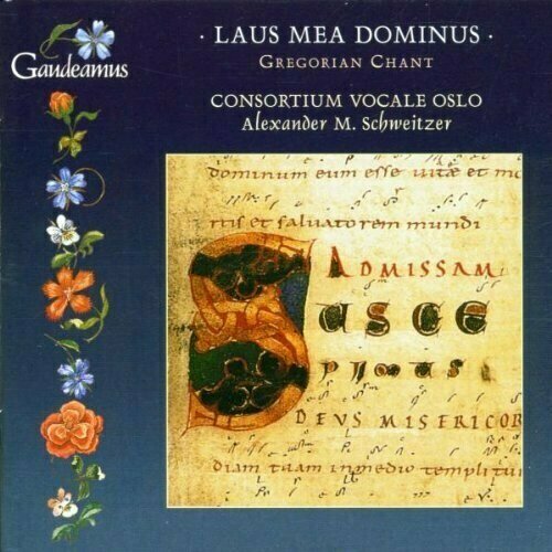 AUDIO CD Laus mea dominus - Les plus anciennes compositions gregoriennes (Messe, Vepres et Complies) / Consortium Vocale Oslo, dir. Alexander M. Schweitzer