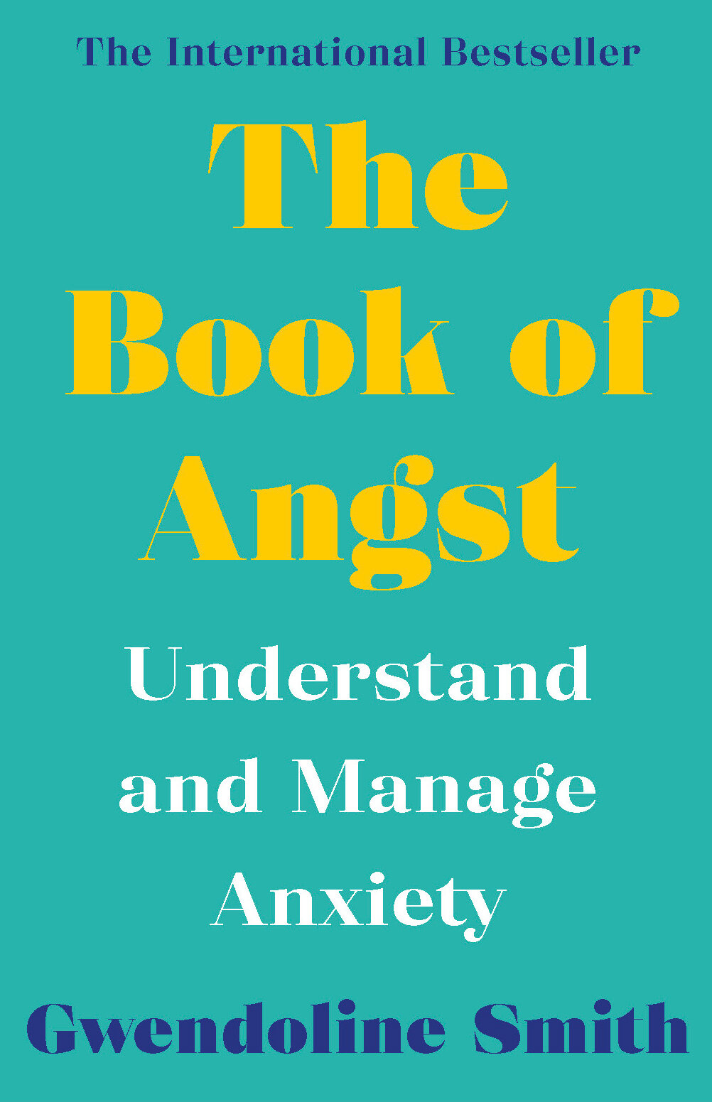 The Book of Angst. Understand and Manage Anxiety / Smith Gwendoline / Книга на Английском