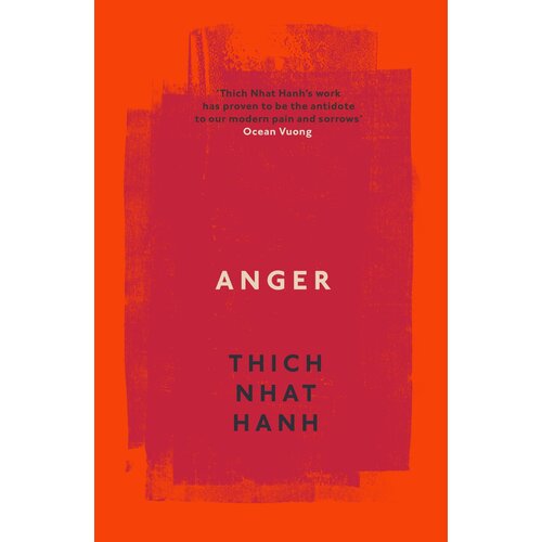 Anger. Buddhist Wisdom for Cooling the Flames | Hanh Thich Nhat