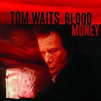 Tom Waits – Blood Money
