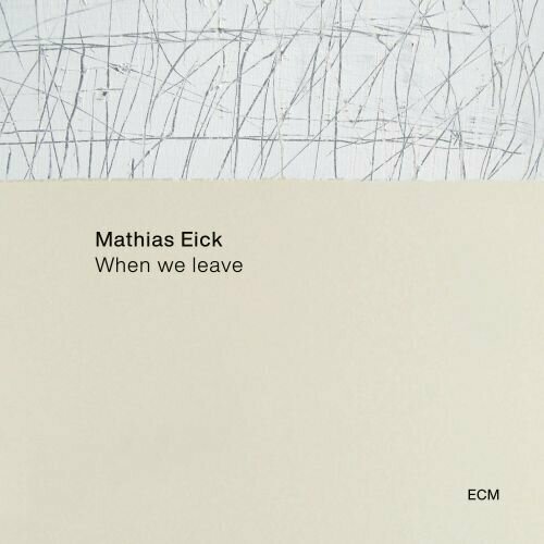 Виниловая пластинка MATHIAS EICK / WHEN WE LEAVE (1LP) виниловая пластинка mathias eick mathias eick midwest 0602547244789