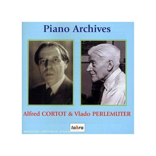 AUDIO CD Piano Archives - Alfred Cortot and Vlado Perlemutter