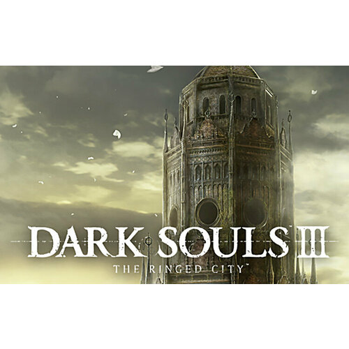 Dark Souls III - The Ringed City Steam PC Регион активации РФ 769₽