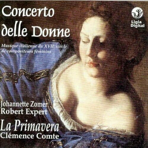 CONCERTO DELLE DONNE - Musique Italienne Du Xvii Siecle De Compositeures Feminins, La Primavera