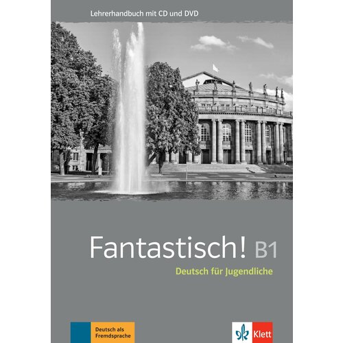 Fantastisch! B1. Deutsch fur Jugendliche. Lehrerhandbuch mit MP3-CD und DVD-ROM | Maccarini Jocelyne
