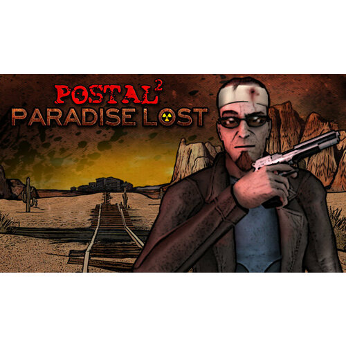 Дополнение POSTAL 2: Paradise Lost для PC (STEAM) (электронная версия)