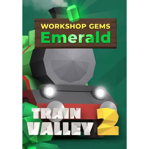 Train Valley 2: Workshop Gems – Emerald (Steam; PC; Регион активации все страны)