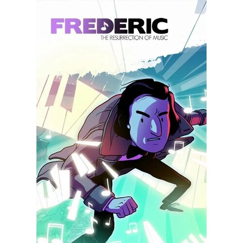 Frederic: Resurrection of Music (Steam; Windows, Mac, Linux, PC; Регион активации РФ, СНГ)