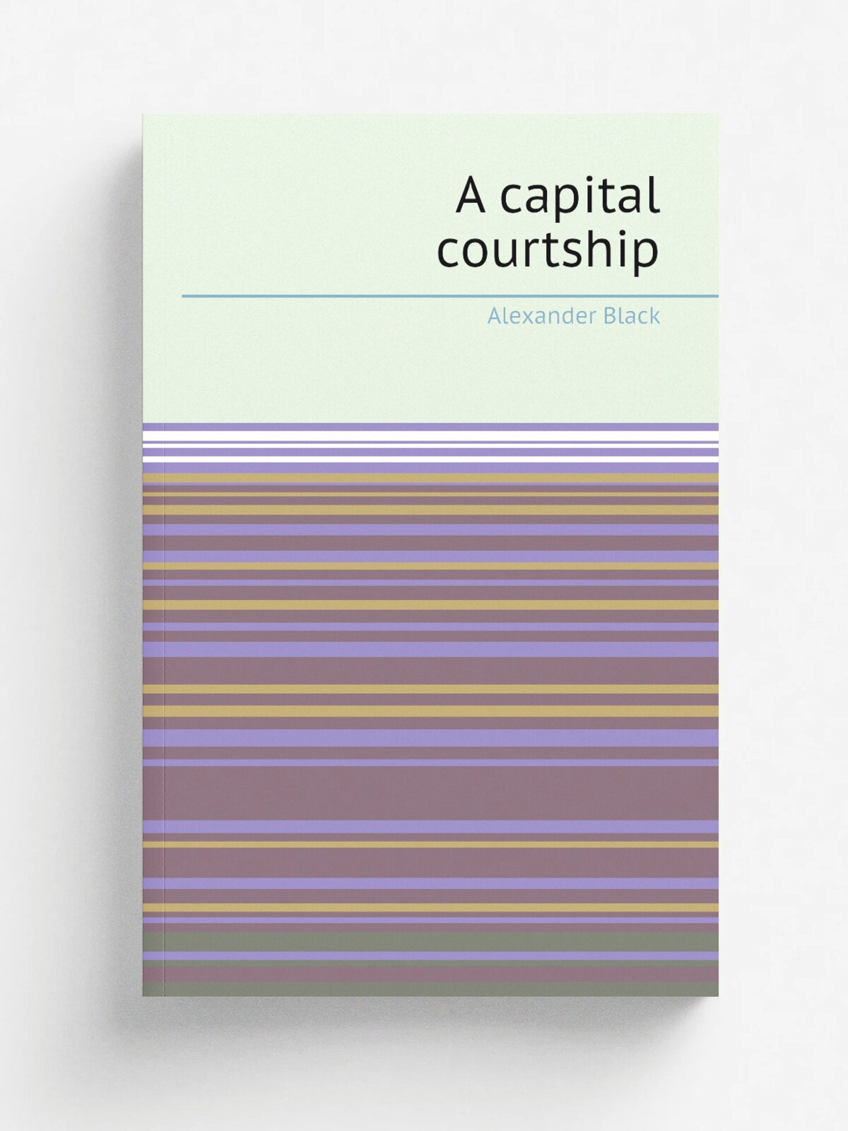 A capital courtship | Alexander Black | Репринт