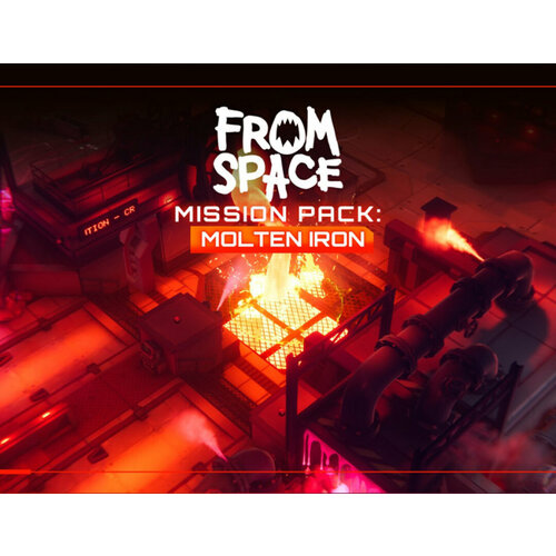 From Space - Mission Pack: Molten Iron