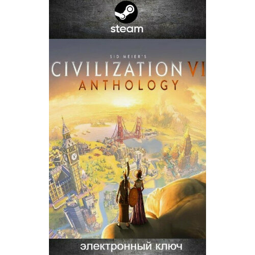 Игра Sid Meier´s Civilization VI Anthology для ПК, Steam, цифровой ключ