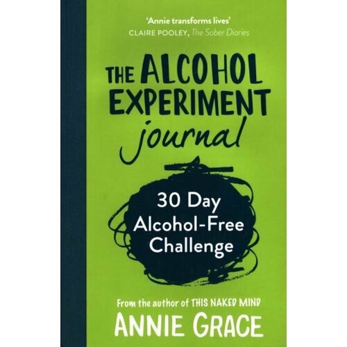 Annie Grace - The Alcohol Experiment Journal