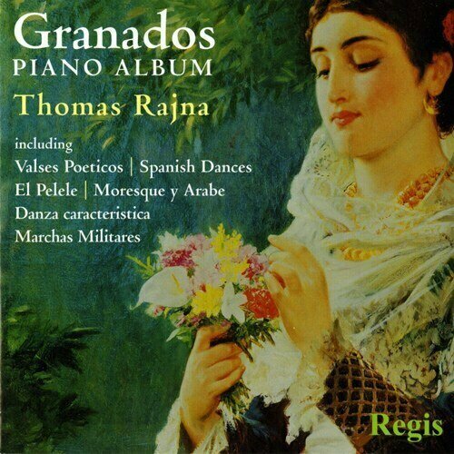 AUDIO CD GRANADOS, E: Piano Pieces - 2 Marchas militares / Valses poeticos / Danzas espanolas / Capricho espanol (Rajna). 1 CD